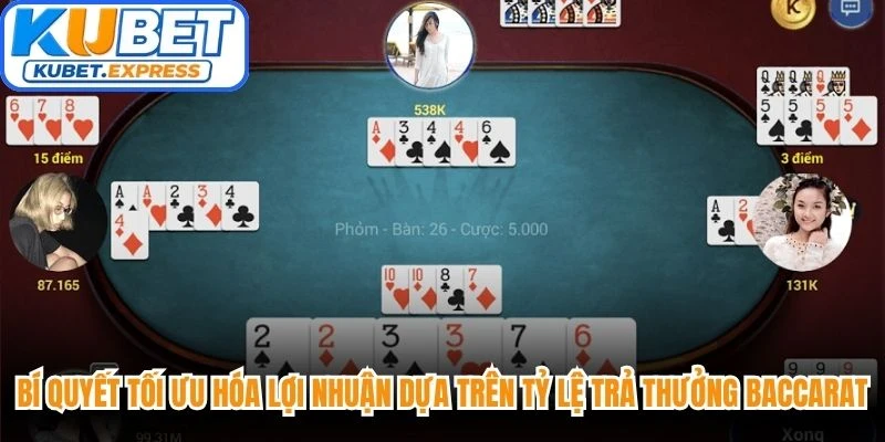 Bí quyết tối ưu hóa lợi nhuận dựa trên tỷ lệ trả thưởng Baccarat