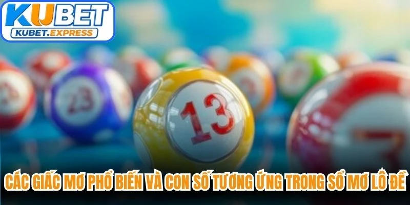 Các giấc mơ phổ biến và con số tương ứng trong sổ mơ lô đề