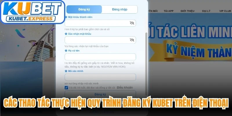 Các thao tác thực hiện quy trình đăng ký Kubet trên điện thoại
