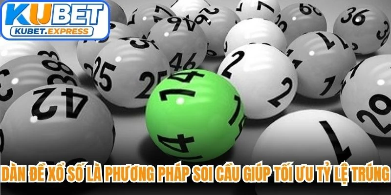 Dàn đề xổ số là phương pháp soi cầu giúp tối ưu tỷ lệ trúng thưởng