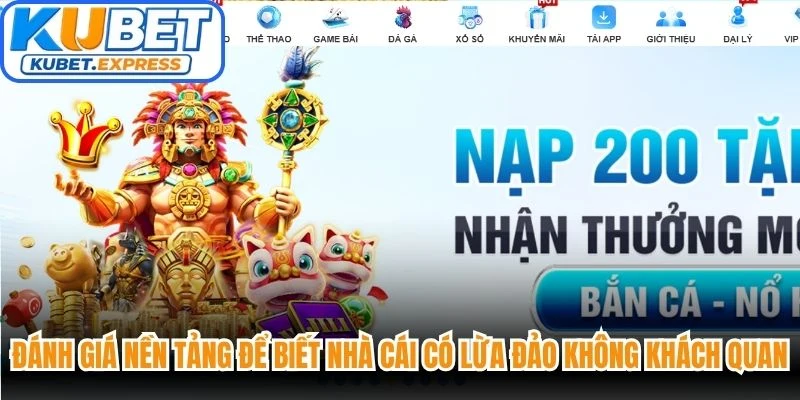 Đánh giá nền tảng để biết nhà cái có lừa đảo không khách quan