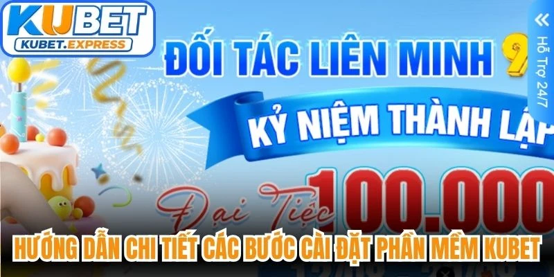 Hướng dẫn chi tiết các bước cài đặt phần mềm Kubet tiện lợi