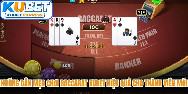 Hướng dẫn mẹo chơi Baccarat Kubet hiệu quả cho thành viên mới