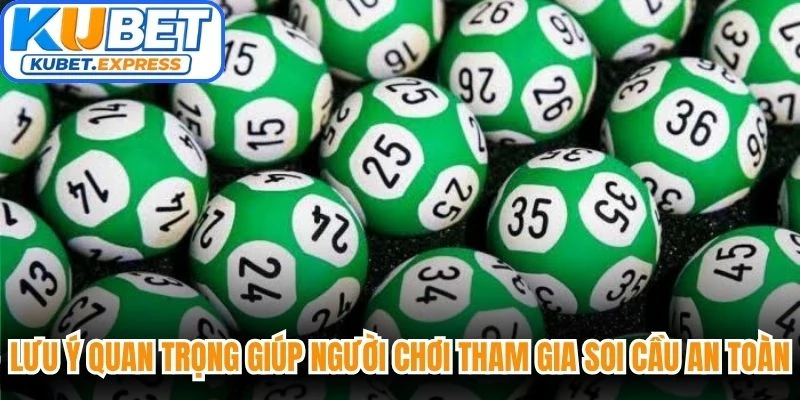Những lưu ý quan trọng giúp người chơi tham gia soi cầu an toàn
